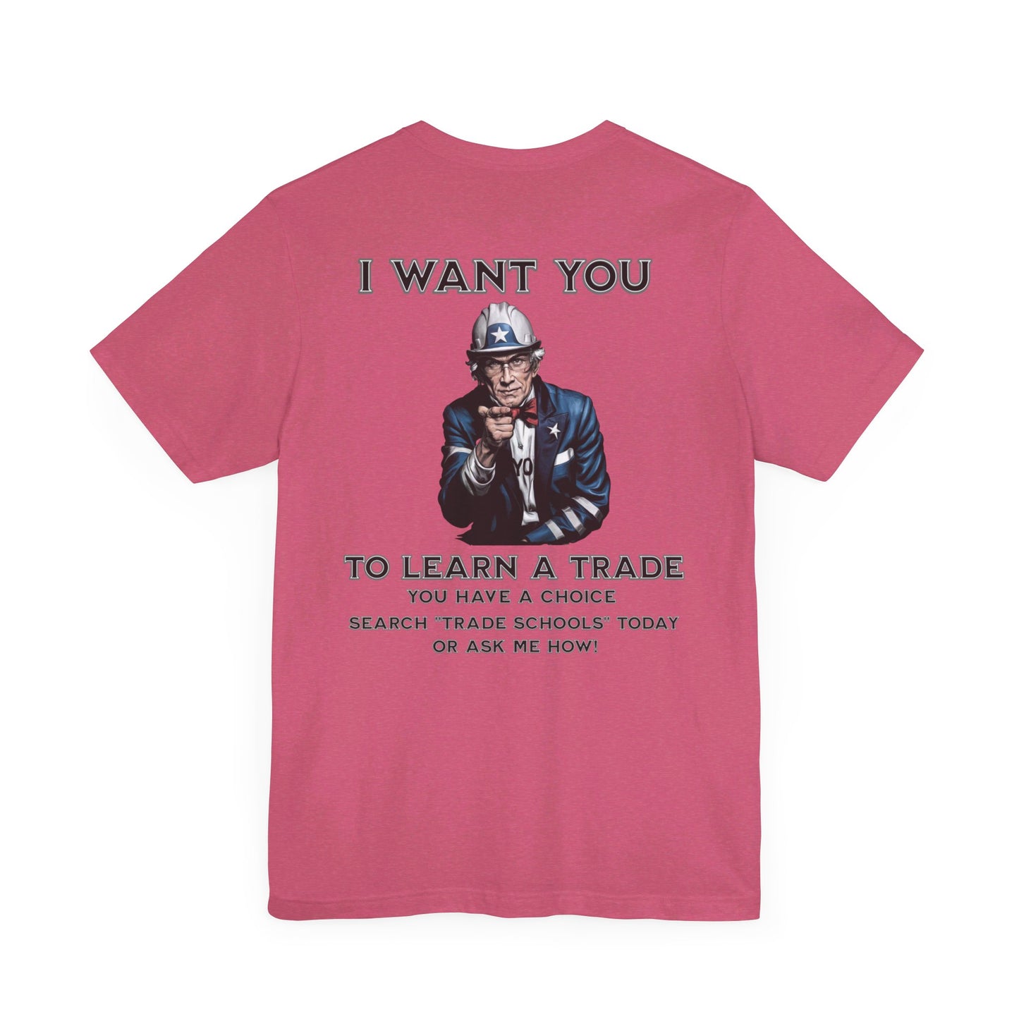 "I Want You - To Learn a Trade" T-Shirt