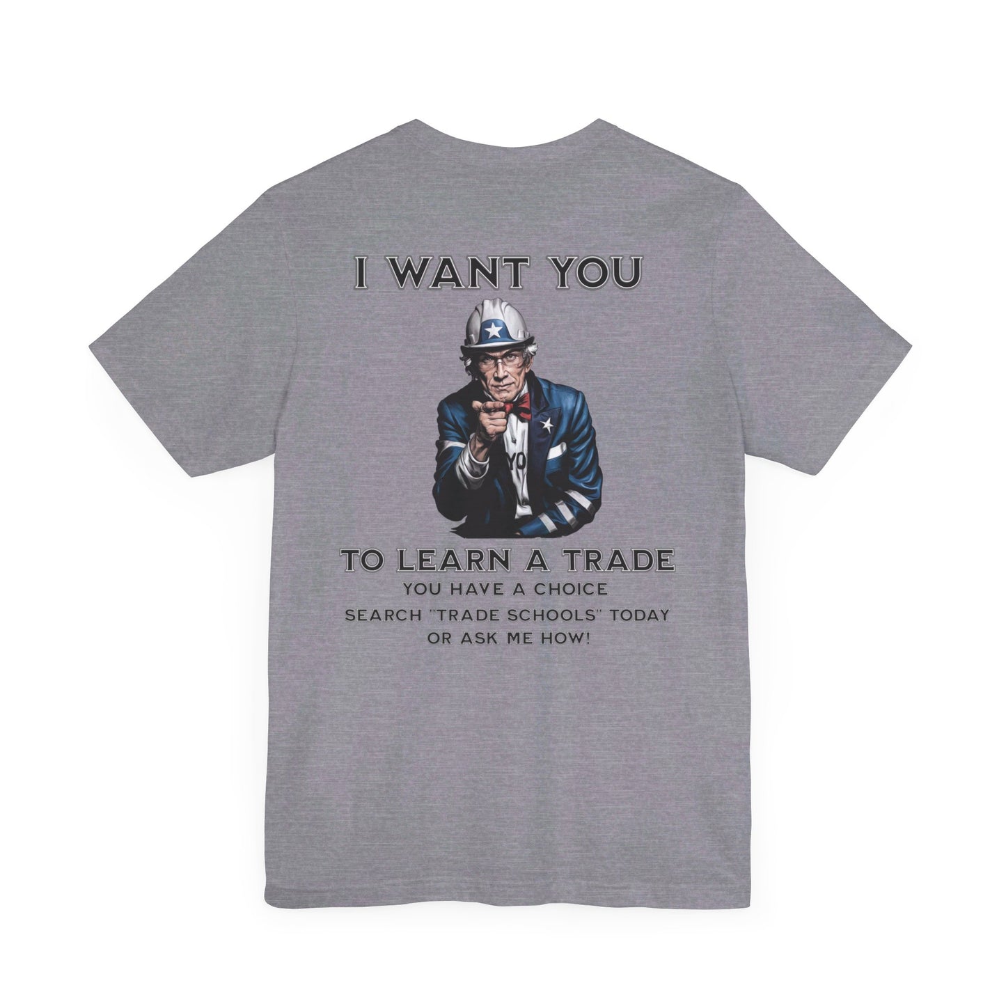 "I Want You - To Learn a Trade" T-Shirt