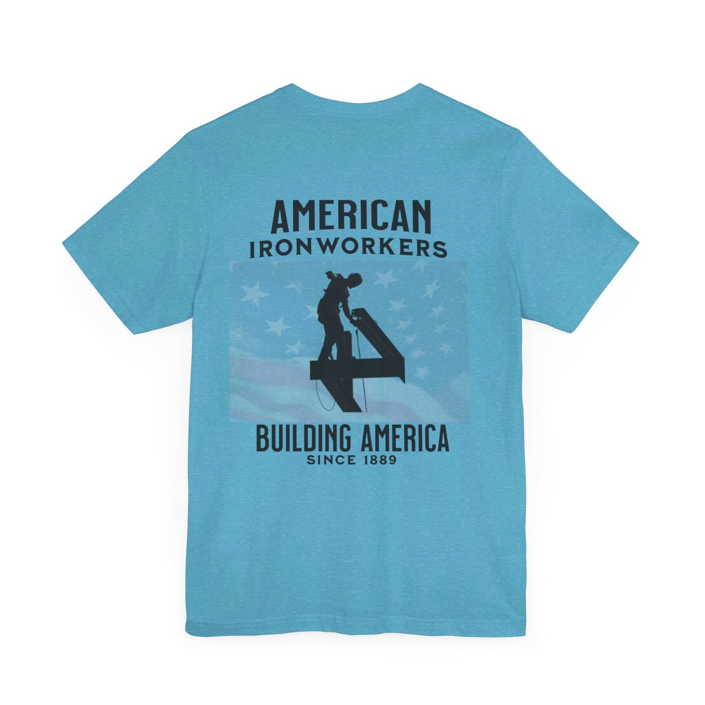 American Ironworkers T-Shirt - Building America Since 1889