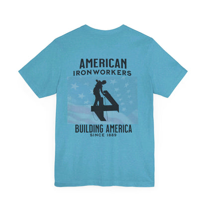 American Ironworkers T-Shirt - Building America Since 1889