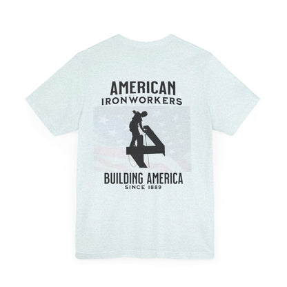 American Ironworkers T-Shirt - Building America Since 1889