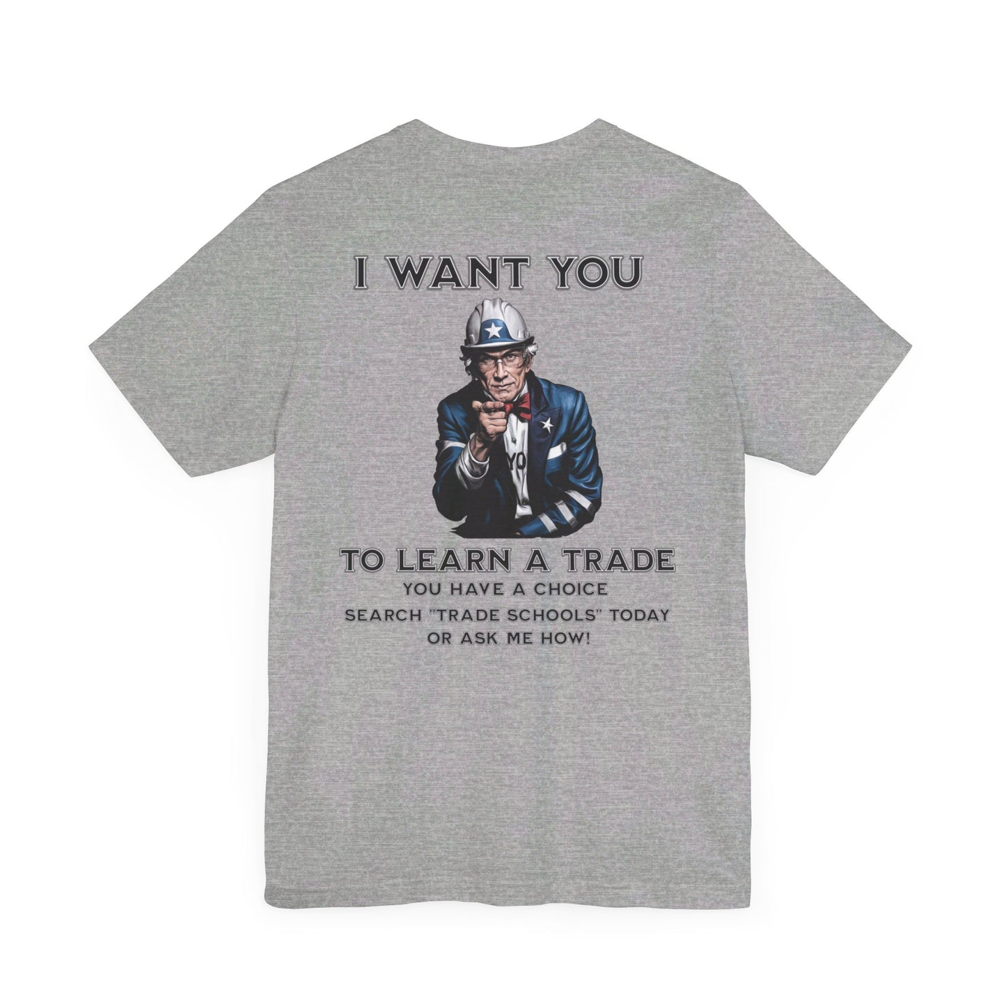 "I Want You - To Learn a Trade" T-Shirt