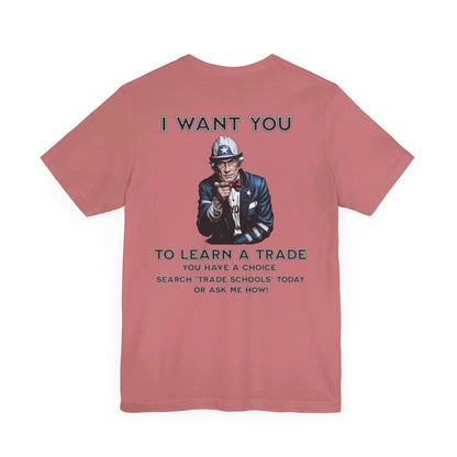 "I Want You - To Learn a Trade" T-Shirt