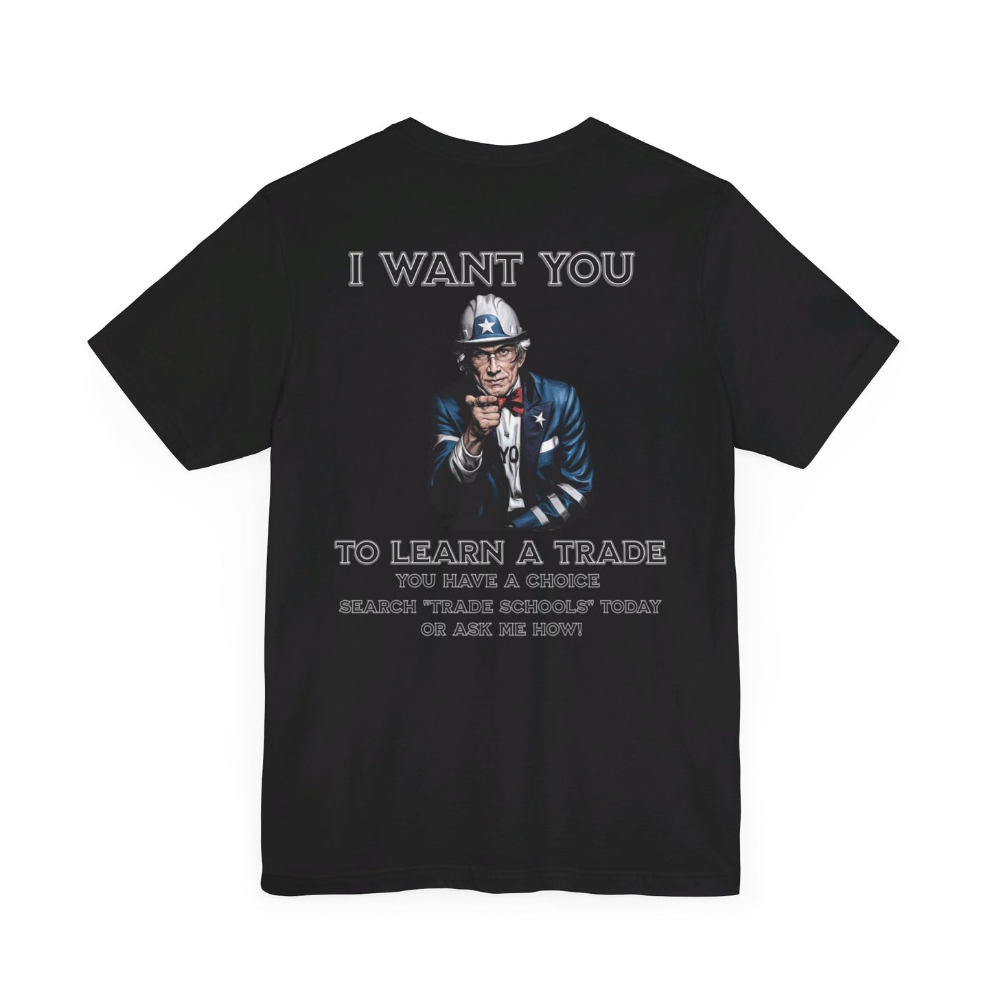 "I Want You - To Learn a Trade" T-Shirt