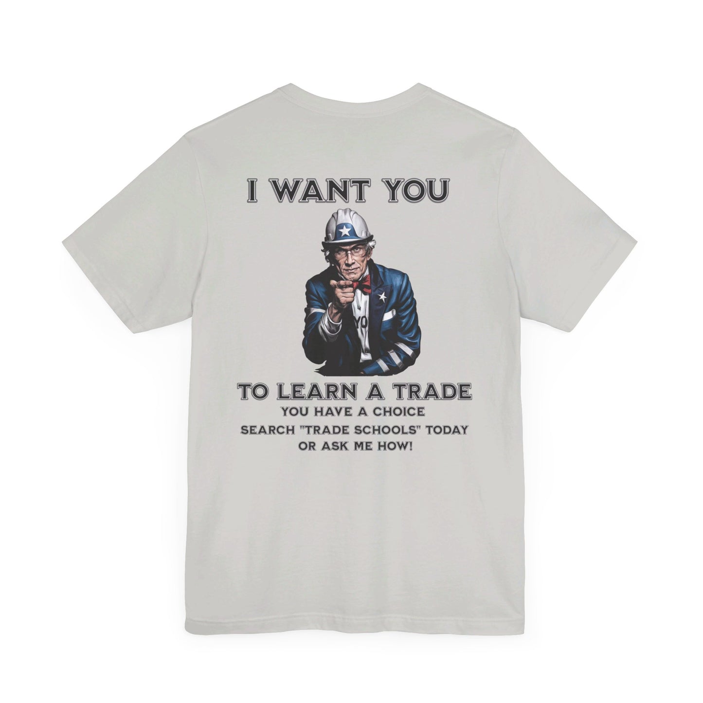 "I Want You - To Learn a Trade" T-Shirt