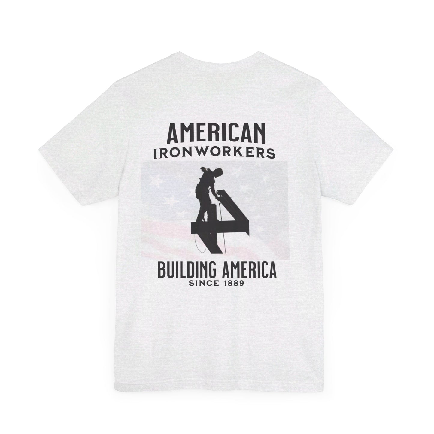 American Ironworkers T-Shirt - Building America Since 1889