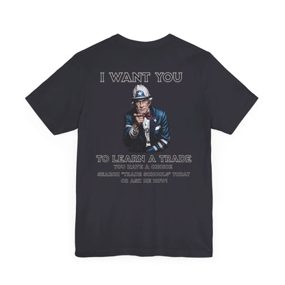 "I Want You - To Learn a Trade" T-Shirt