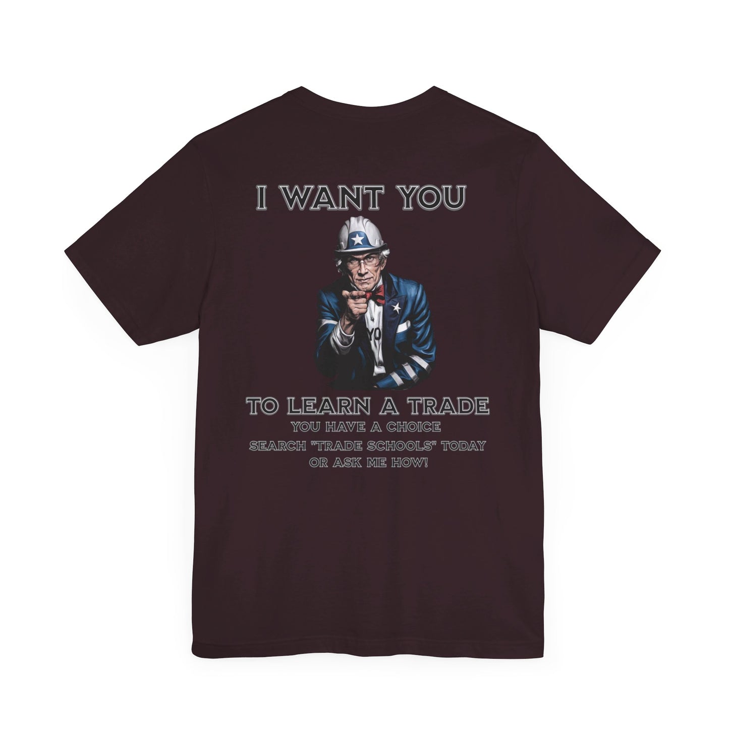 "I Want You - To Learn a Trade" T-Shirt