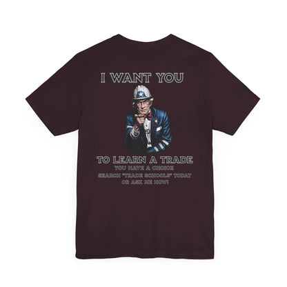 "I Want You - To Learn a Trade" T-Shirt