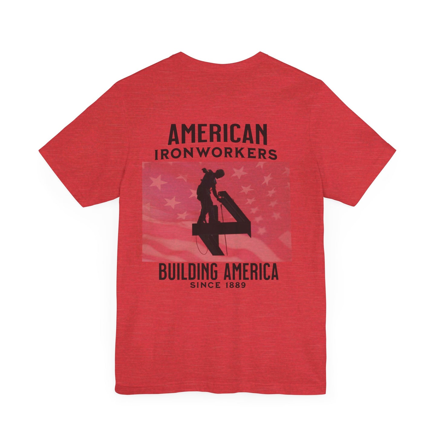 American Ironworkers T-Shirt - Building America Since 1889