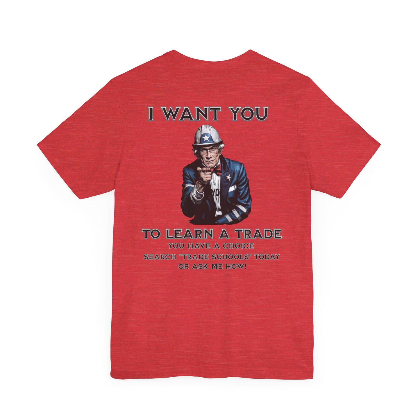 "I Want You - To Learn a Trade" T-Shirt