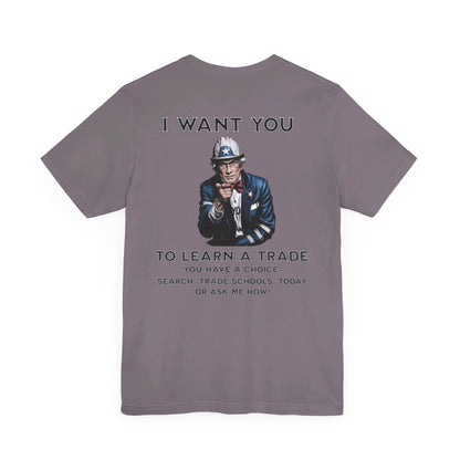 "I Want You - To Learn a Trade" T-Shirt