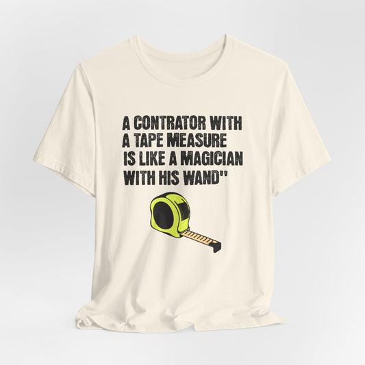 Printify T-Shirt Natural / S A Contractor with a Tape Measure - Is Like....Tee