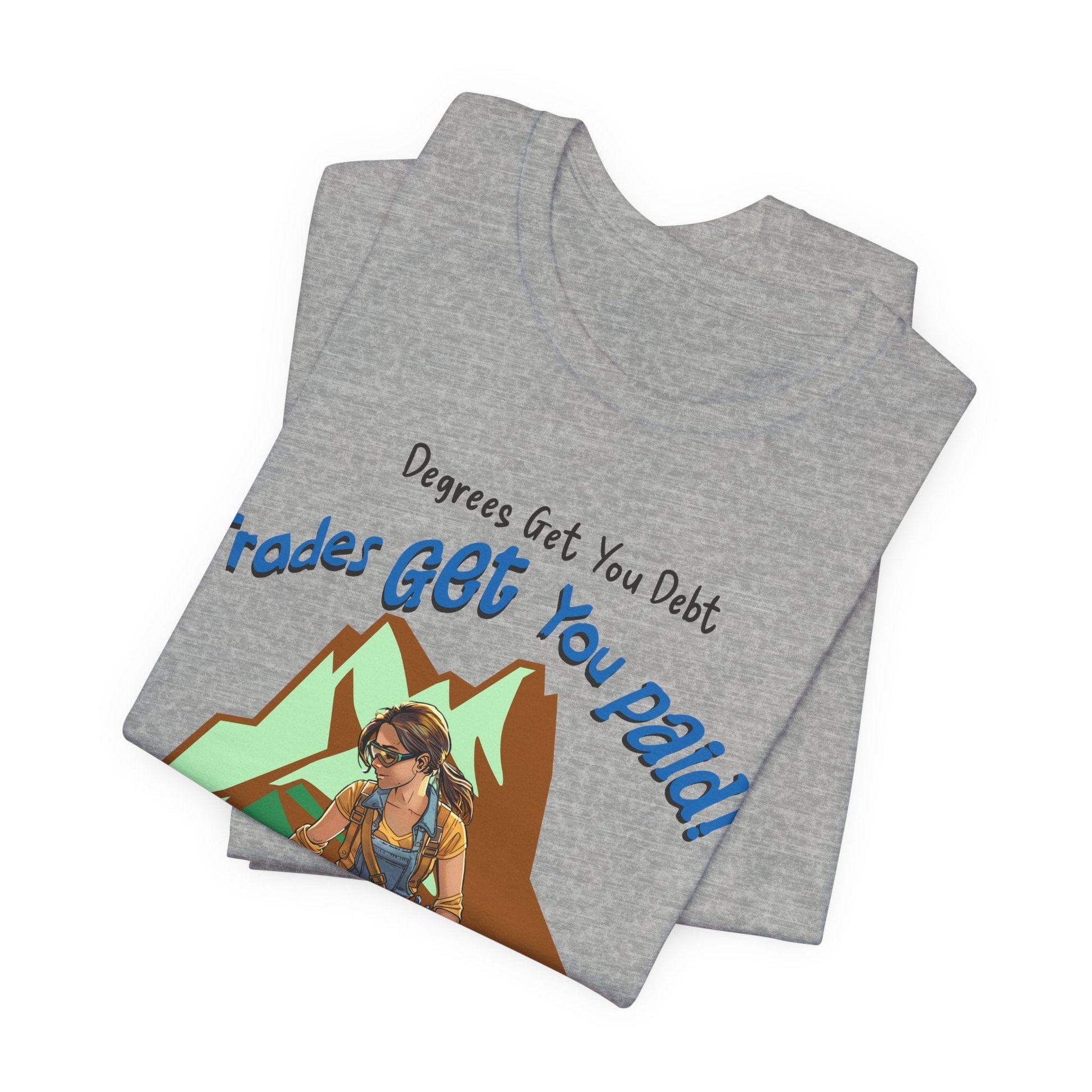 Printify T-Shirt College Gets You Debt - Trades Get You Paid PSALM 128:2 Tee