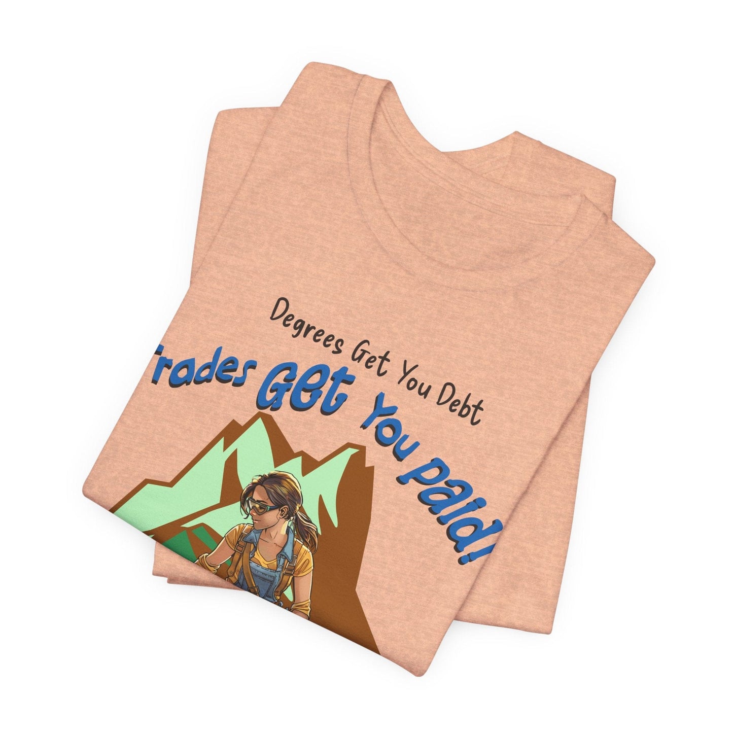 Printify T-Shirt College Gets You Debt - Trades Get You Paid PSALM 128:2 Tee