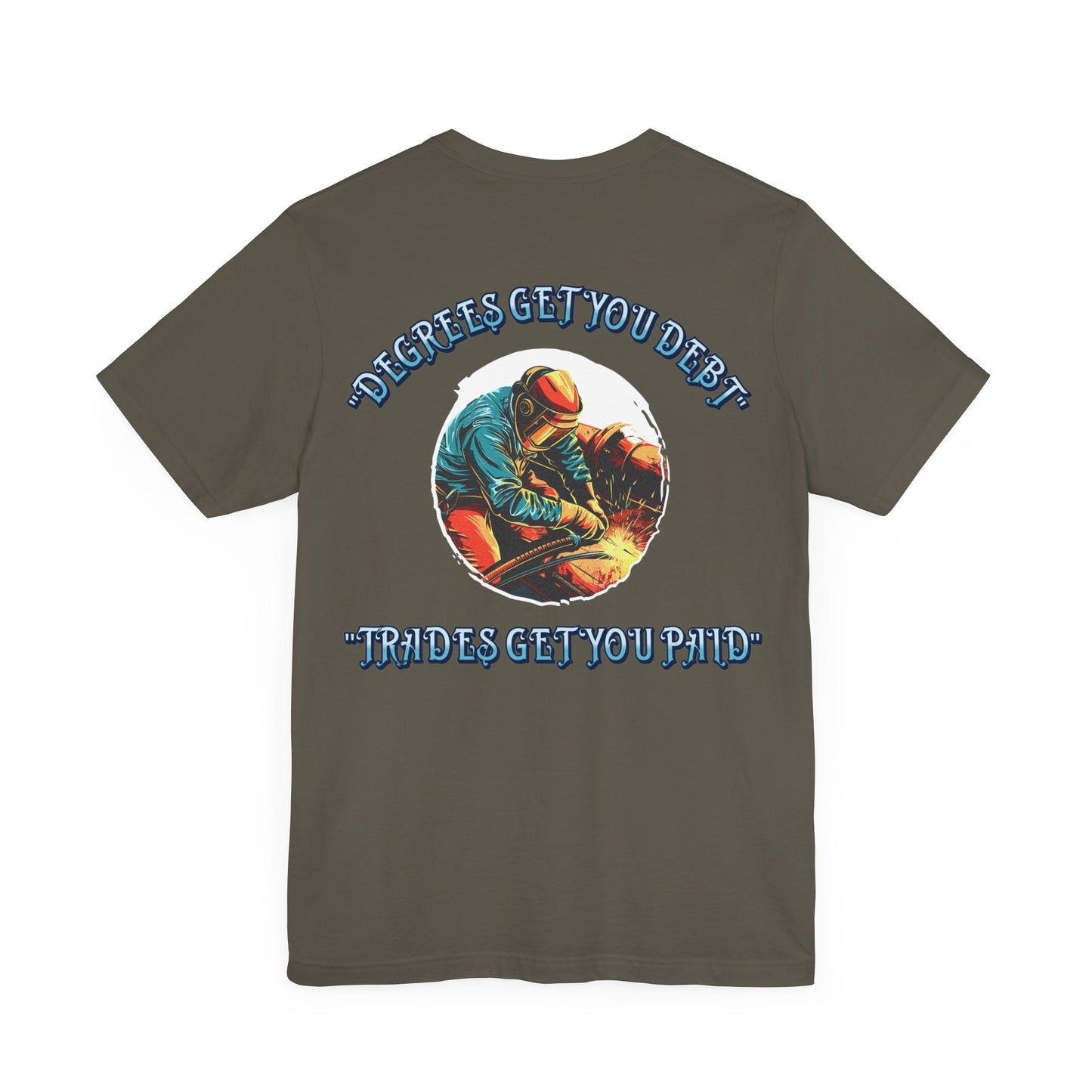 Printify T-Shirt Army / S Degrees get you paid T-shirt