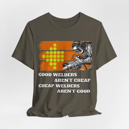 Printify T-Shirt Army / S Good welders aren't cheap