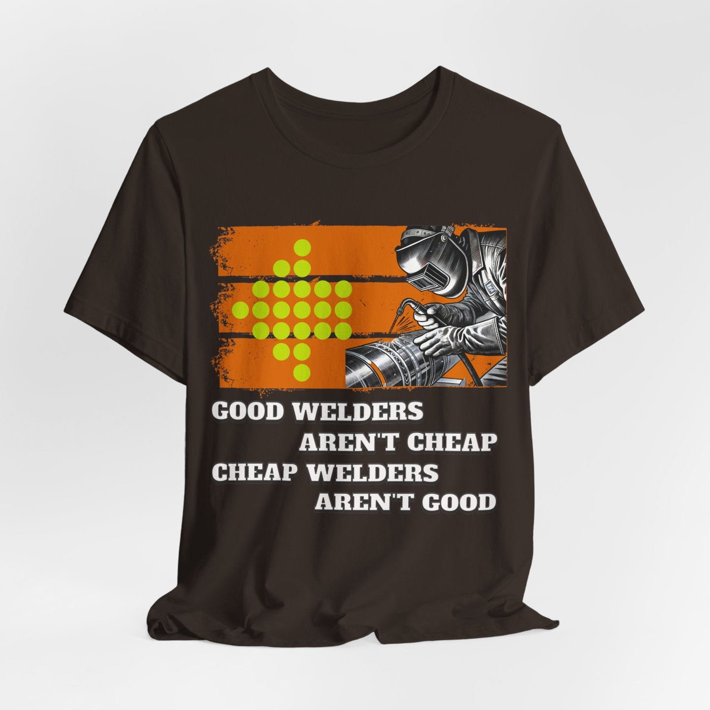 Printify T-Shirt Brown / S Good welders aren't cheap