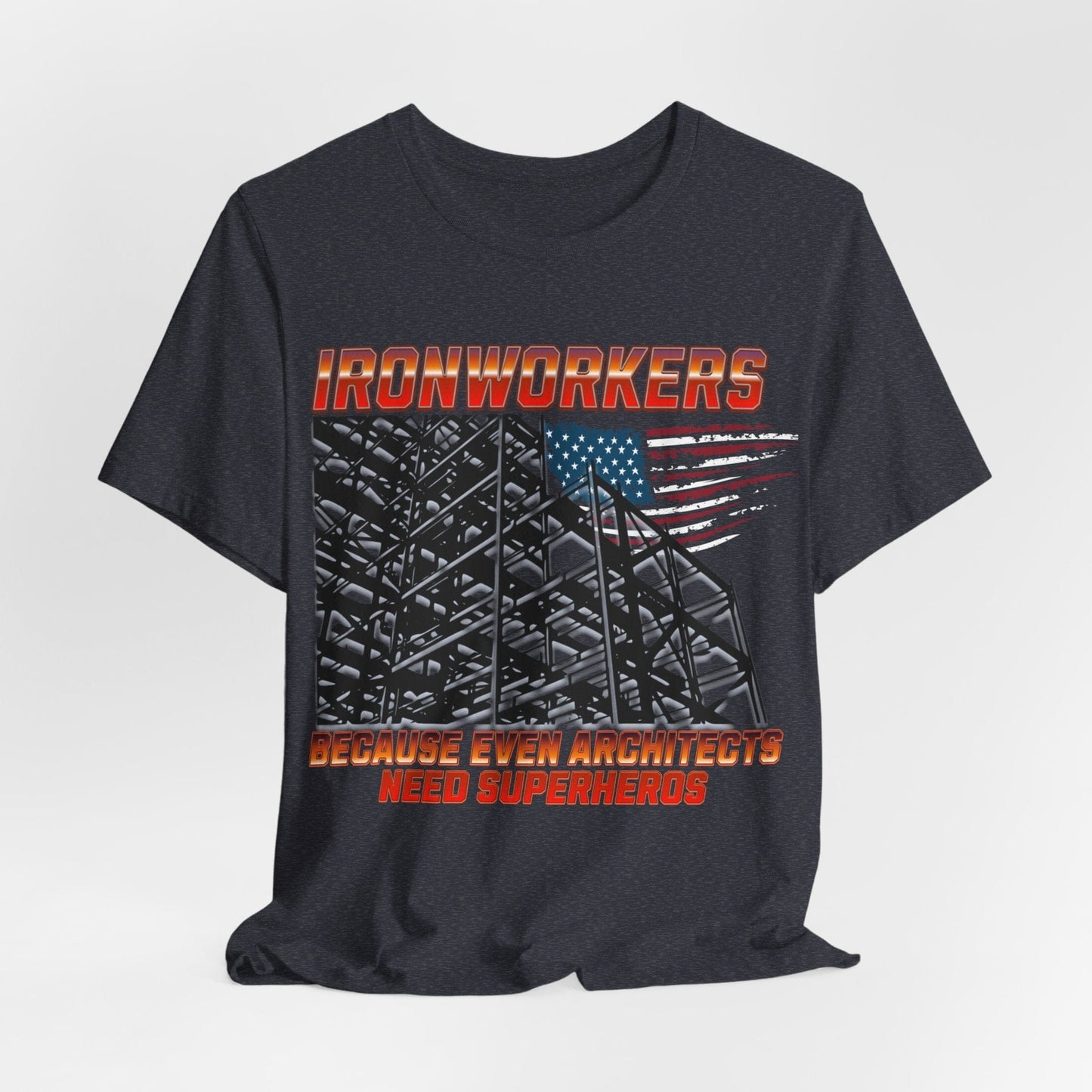 Printify T-Shirt Heather Navy / S Ironworkers - Because Even Architects Need Superheros Tee