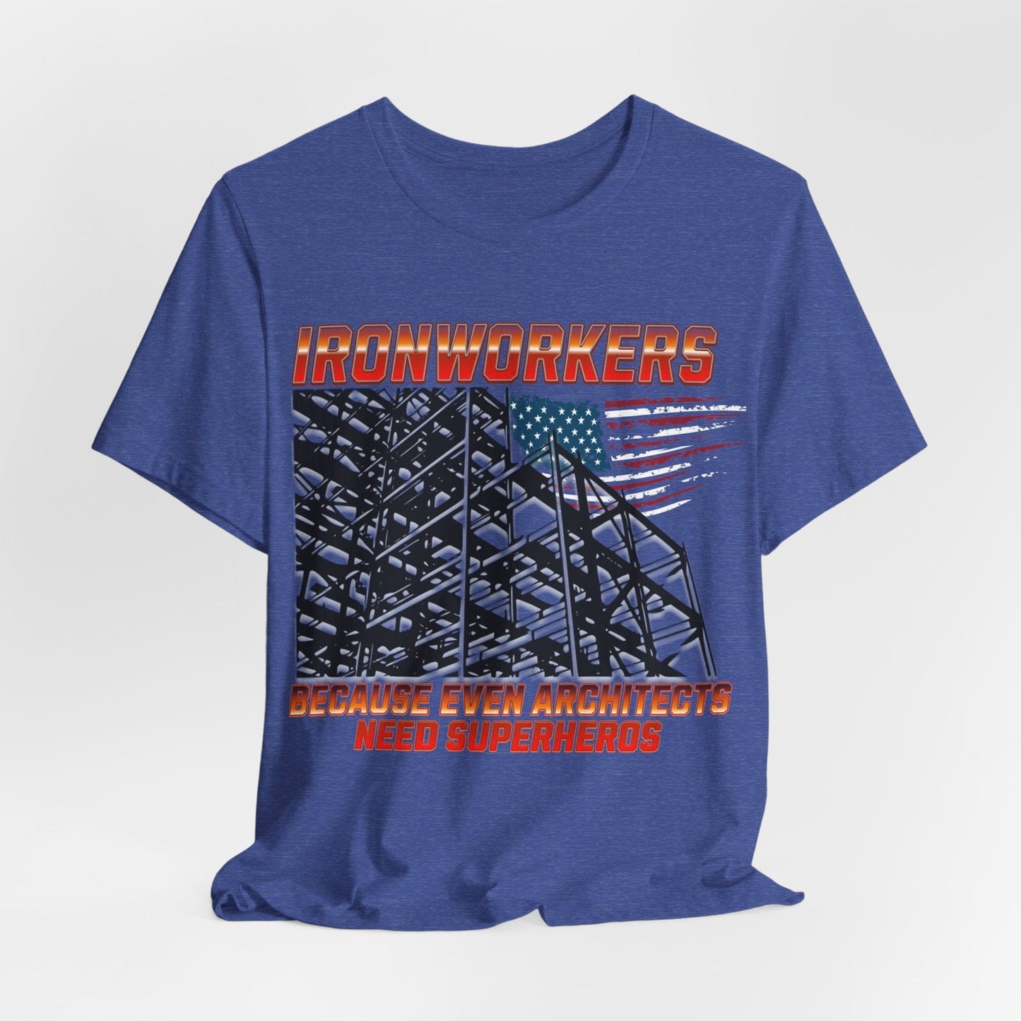 Printify T-Shirt Heather True Royal / S Ironworkers - Because Even Architects Need Superheros Tee