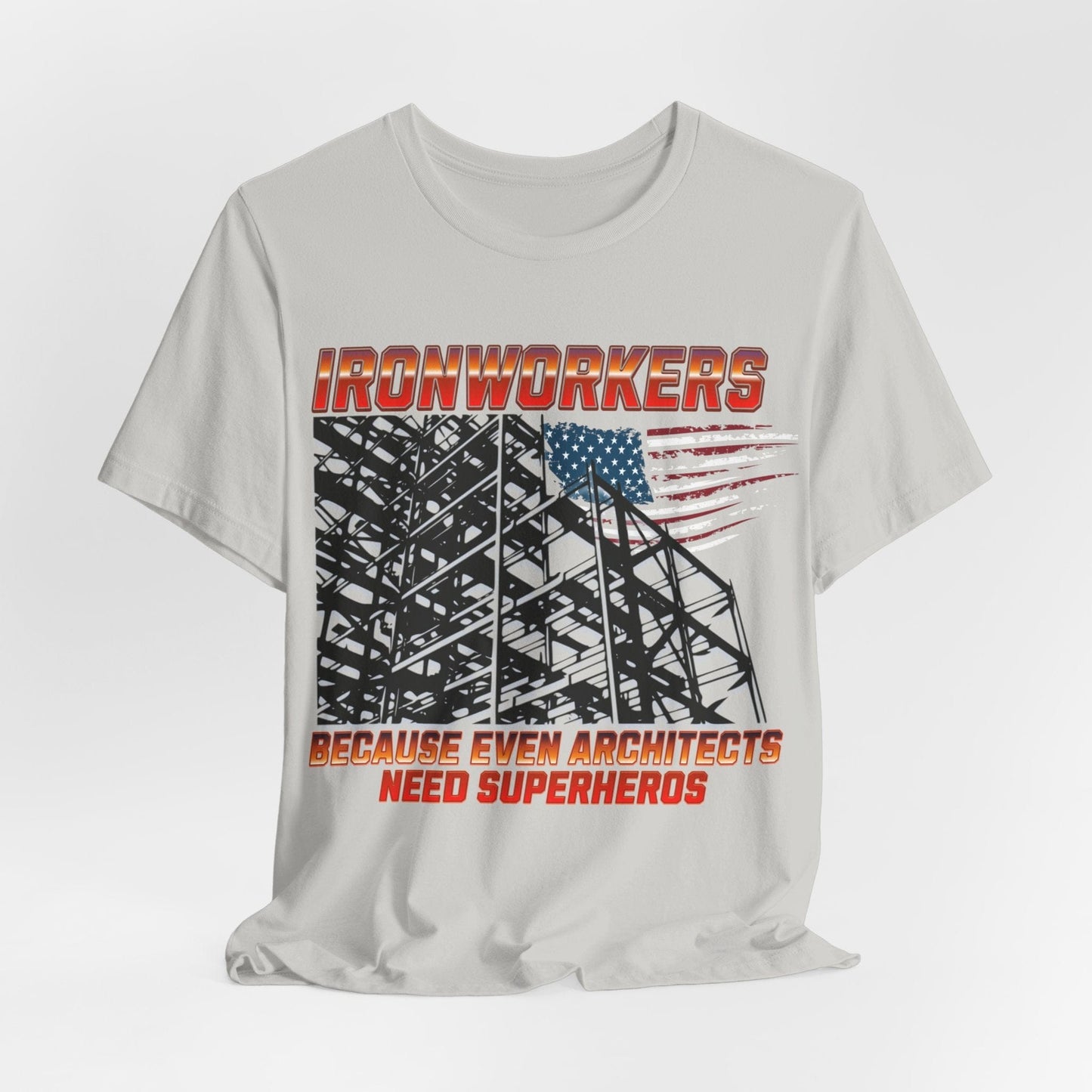 Printify T-Shirt Silver / S Ironworkers - Because Even Architects Need Superheros Tee