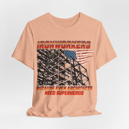 Printify T-Shirt Heather Peach / S Ironworkers - Because Even Architects Need Superheros Tee