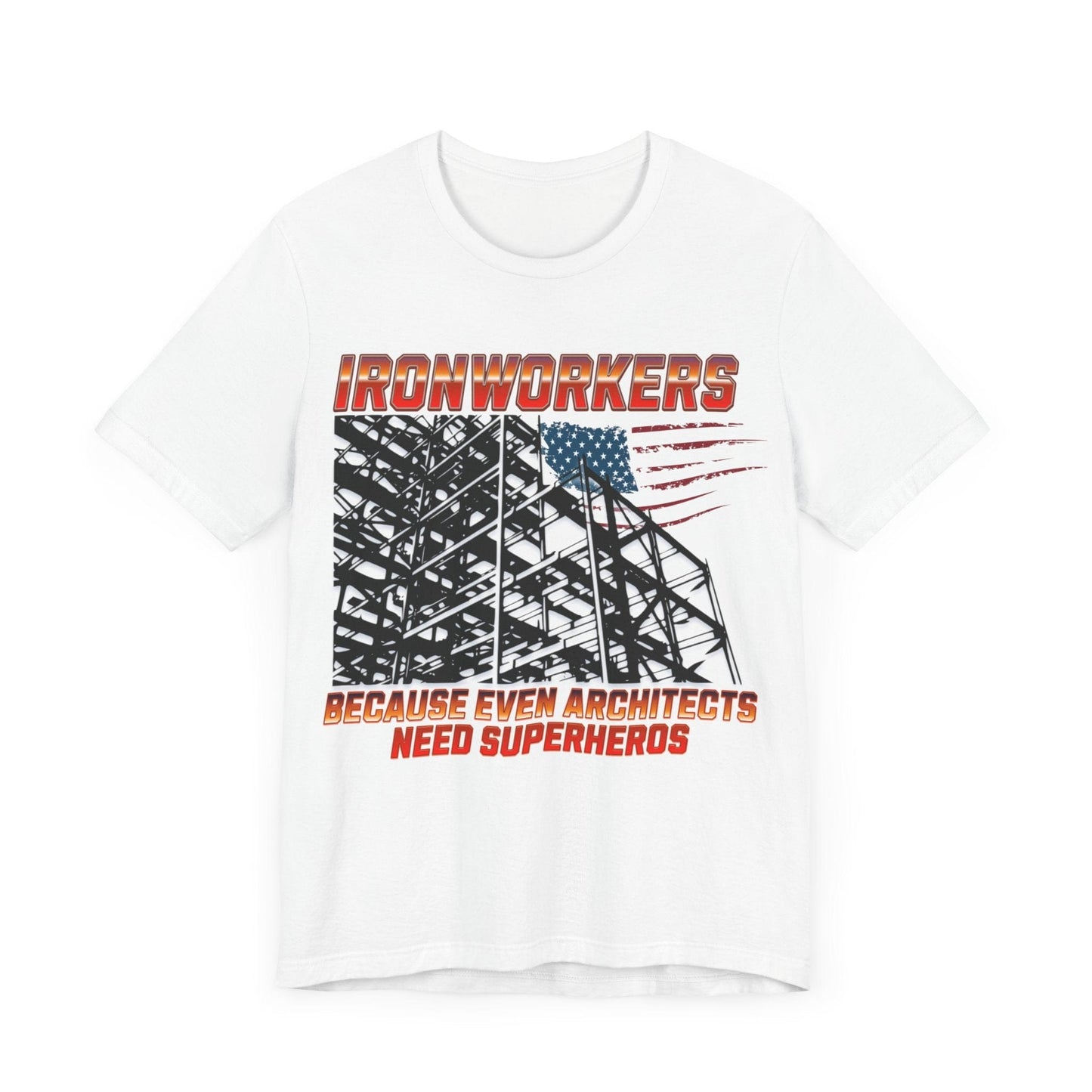 Printify T-Shirt Ironworkers - Because Even Architects Need Superheros Tee