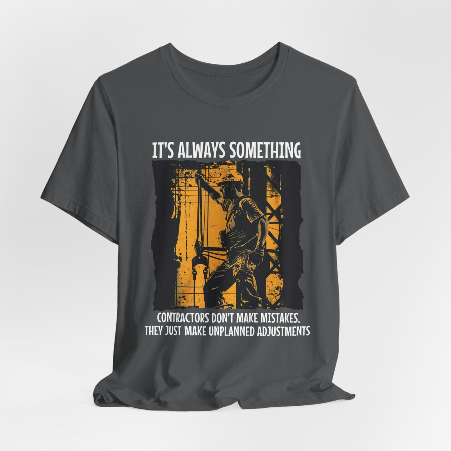 Printify T-Shirt Asphalt / S It's Always Something