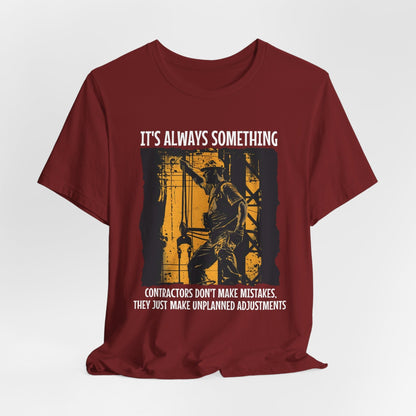 Printify T-Shirt Cardinal / S It's Always Something