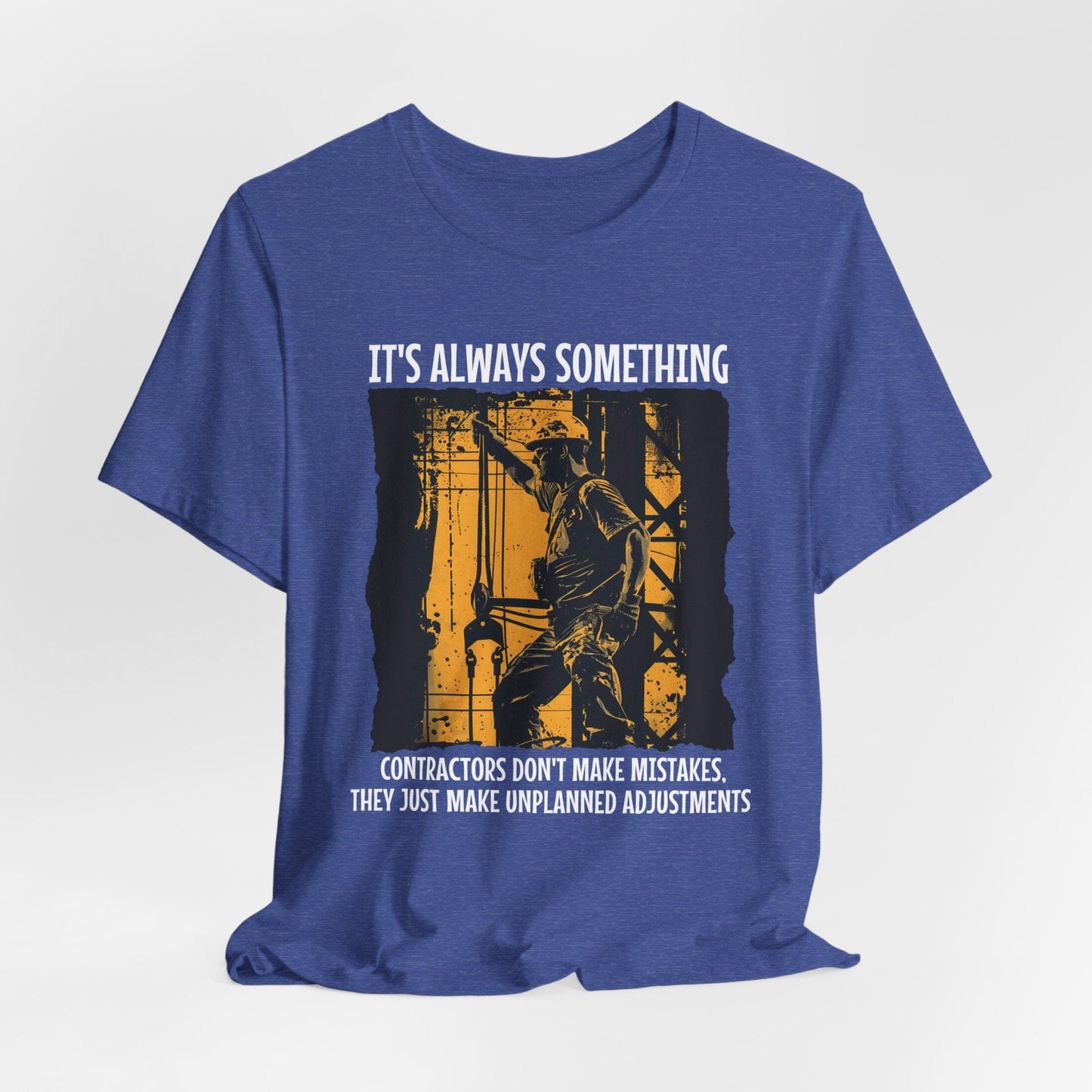 Printify T-Shirt Heather True Royal / S It's Always Something