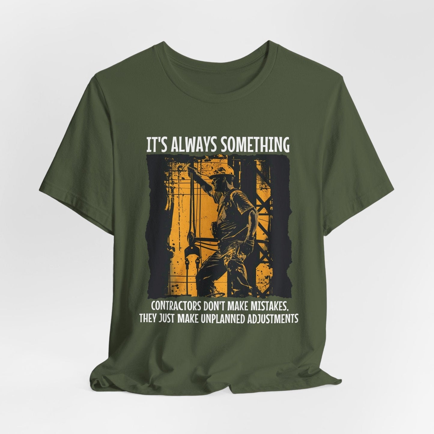 Printify T-Shirt Military Green / S It's Always Something