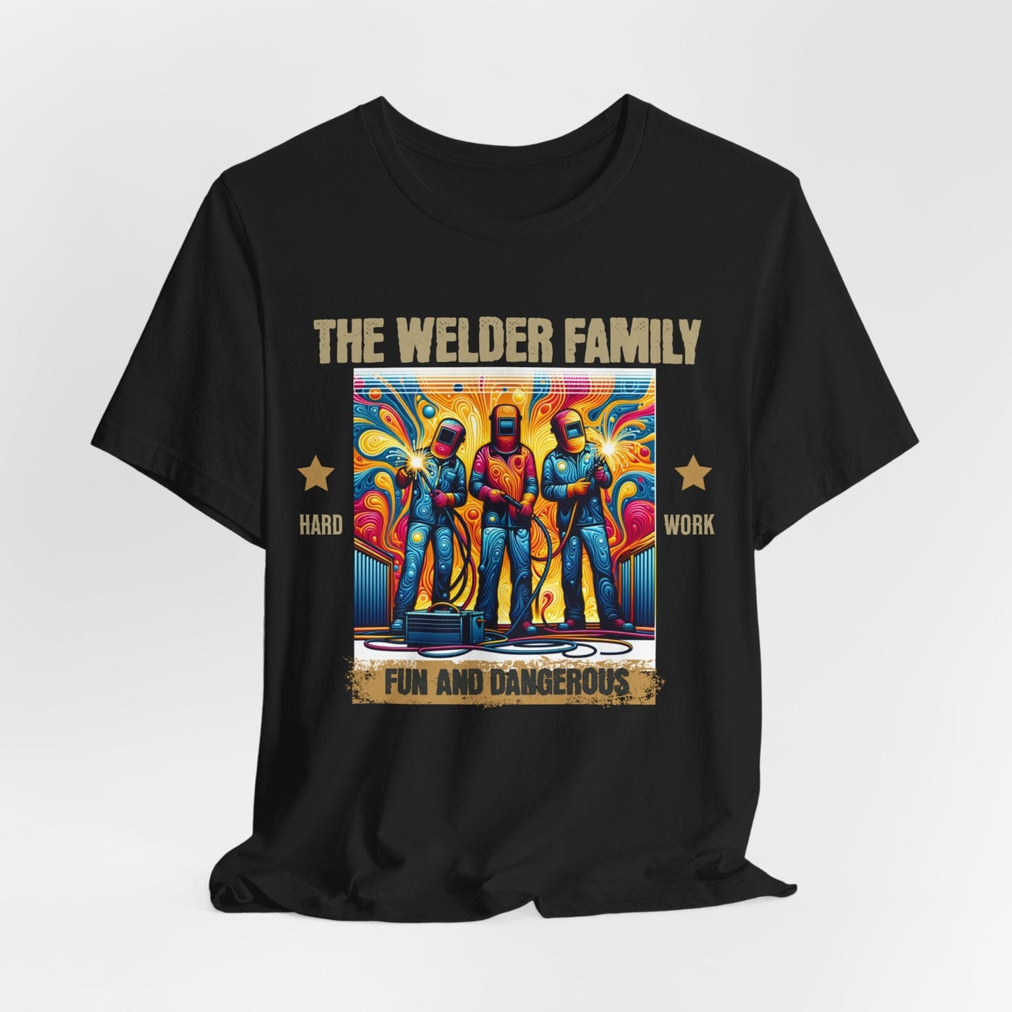 Printify T-Shirt Black / S The Welder Family...Fun & Dangerous Tee