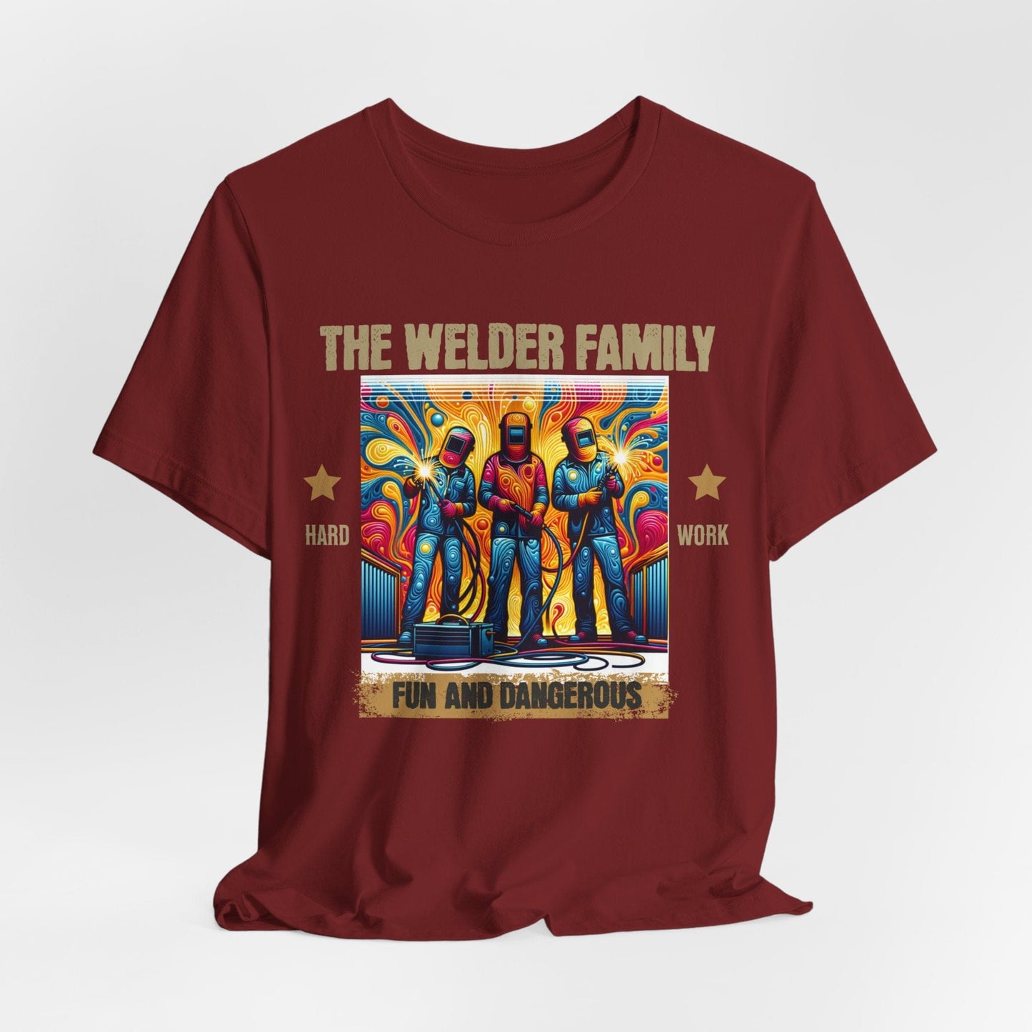 Printify T-Shirt Cardinal / S The Welder Family...Fun & Dangerous Tee