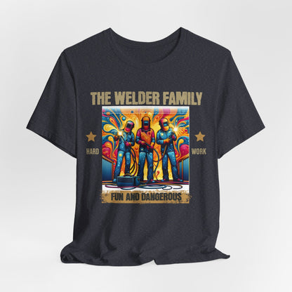 Printify T-Shirt Heather Navy / S The Welder Family...Fun & Dangerous Tee