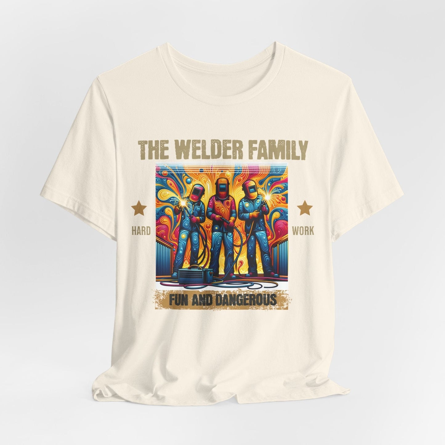 Printify T-Shirt Natural / S The Welder Family...Fun & Dangerous Tee