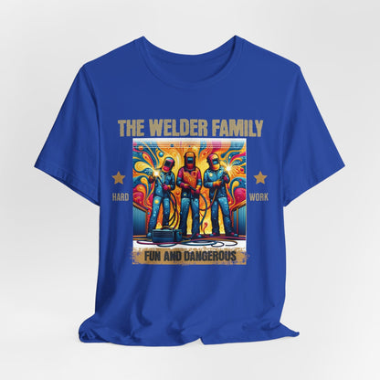 Printify T-Shirt True Royal / S The Welder Family...Fun & Dangerous Tee