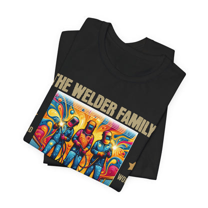 Printify T-Shirt The Welder Family...Fun & Dangerous Tee