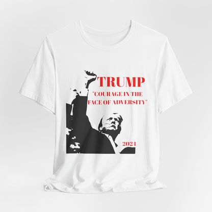 Printify T-Shirt White / S Trump 2024...Courage in the face of Adversity