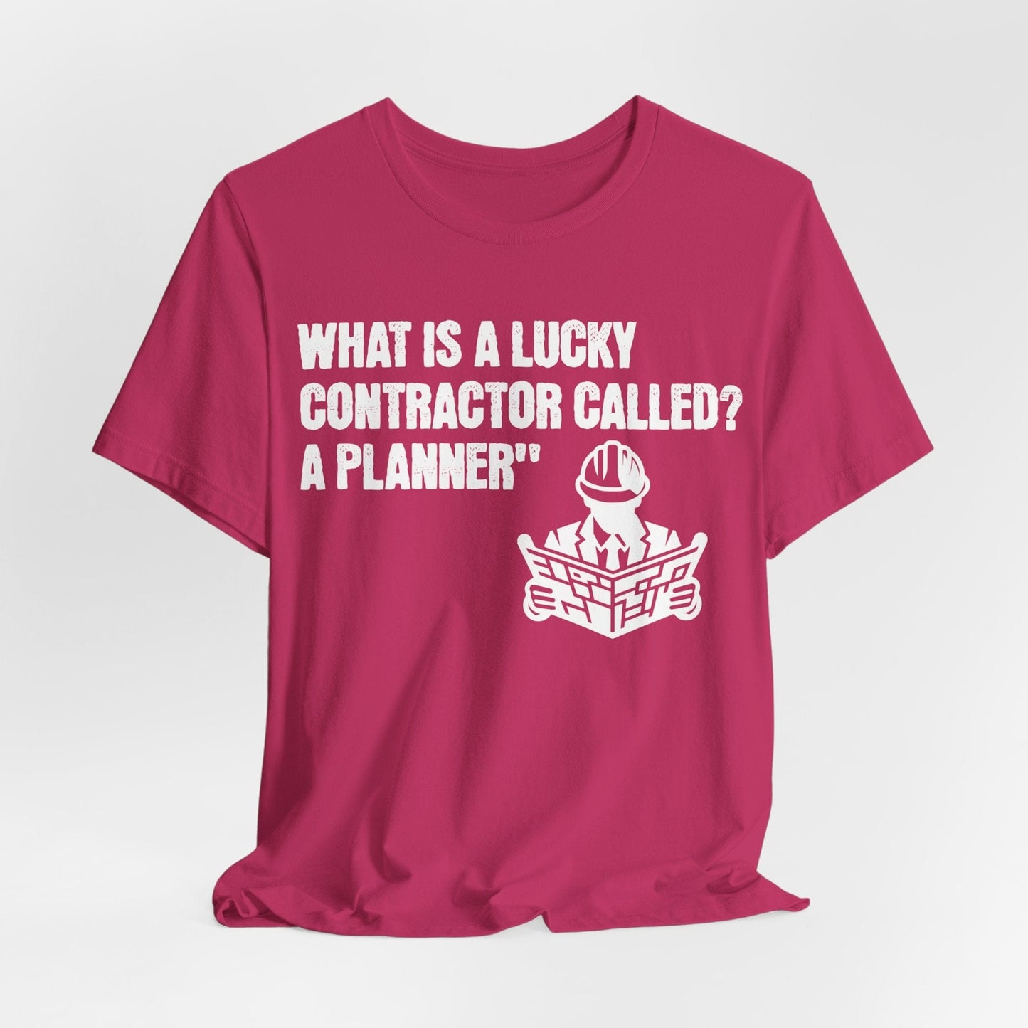 Printify T-Shirt Berry / S What is a Lucky Contractor Called - A Planner... Tee