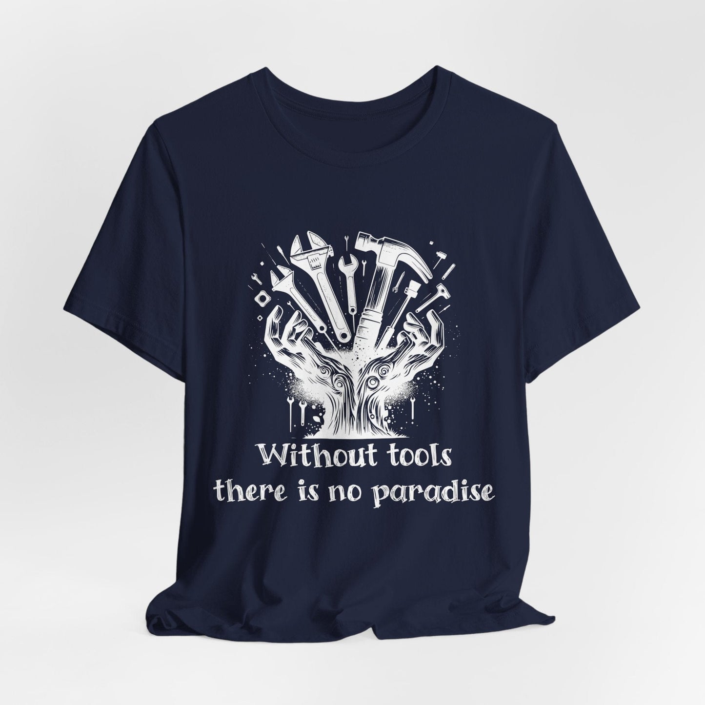 Printify T-Shirt Navy / S Without Tools - There is No Paradise Tee