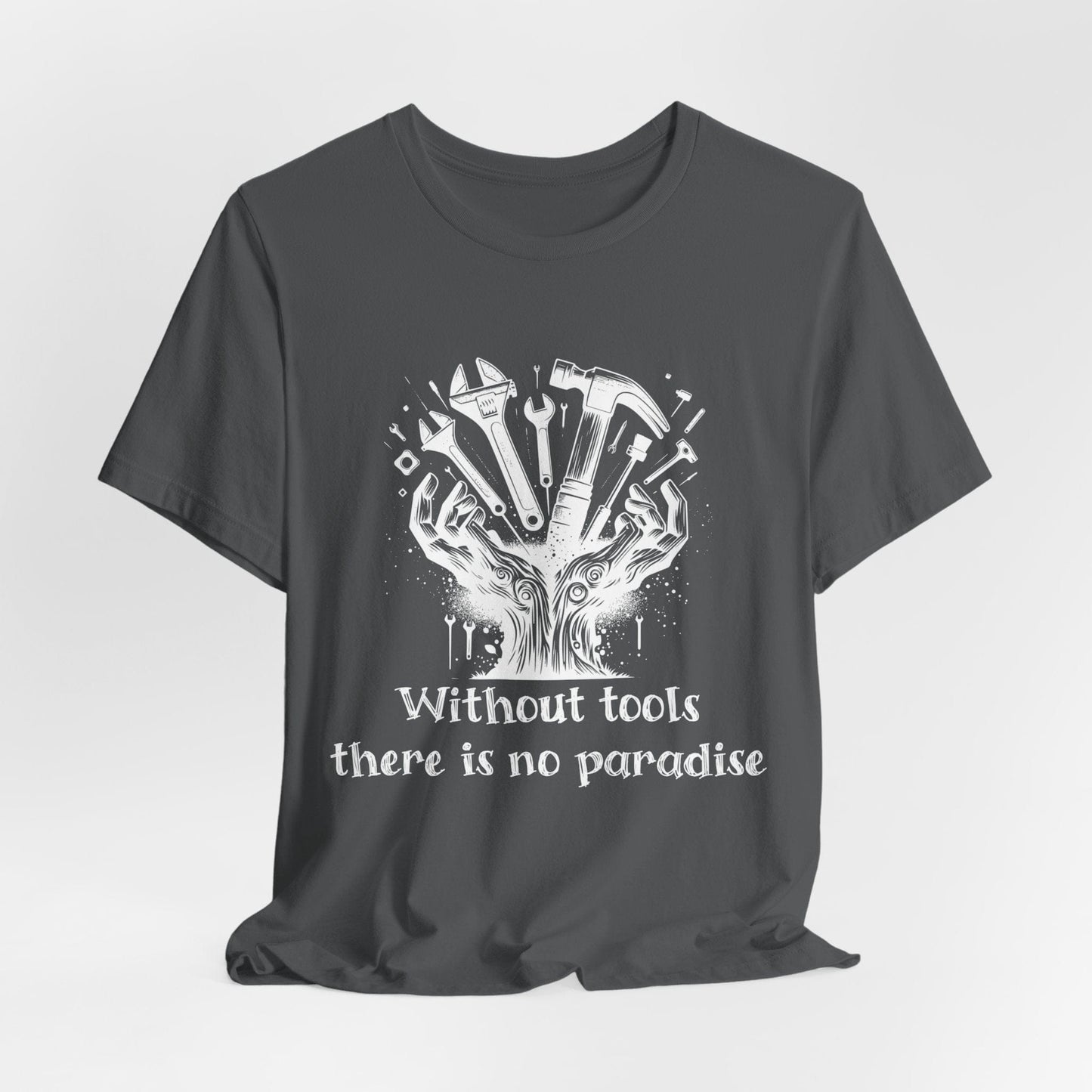 Printify T-Shirt Asphalt / S Without Tools - There is No Paradise Tee