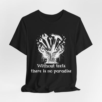 Printify T-Shirt Black / S Without Tools - There is No Paradise Tee