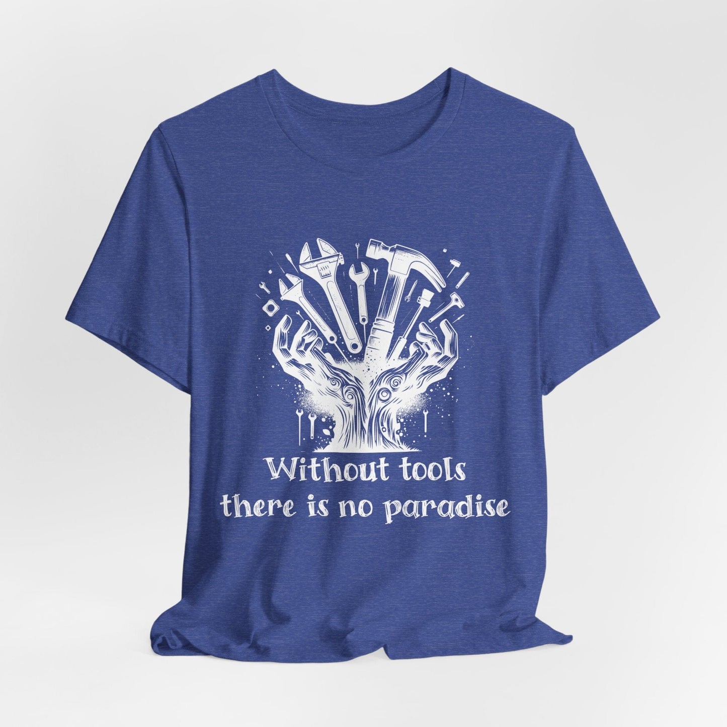 Printify T-Shirt Heather True Royal / S Without Tools - There is No Paradise Tee