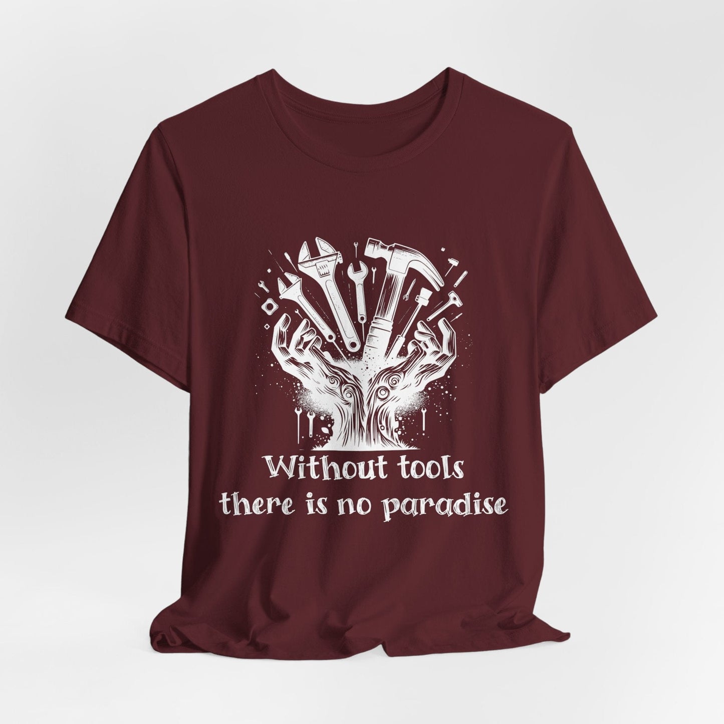 Printify T-Shirt Maroon / S Without Tools - There is No Paradise Tee